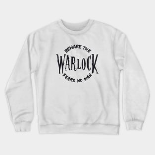 Beware the Warlock fears no Man DnD Crewneck Sweatshirt